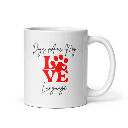 Ceramic White Coffee Mug - Dogs Are My Love Language | Dog Lover Gift | Pawfect Merch.