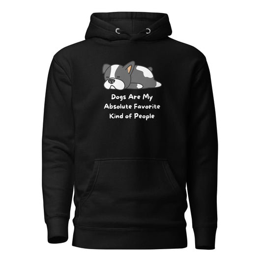 Dogs Are My Absolute Favorite Kind of People Premium Cotton Hoodie | Pawfect Merch - Pawfect Merch