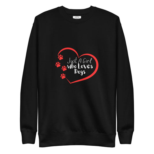 Just A Girl Who Loves Dogs Premium Cotton Sweatshirt | Pawfect Merch.