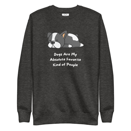 Dogs Are My Absolute Favorite Kind Of People Sweatshirt | Pawfect Merch.