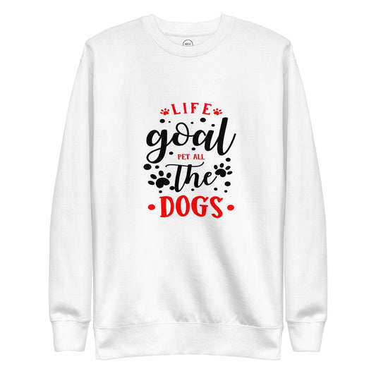 Life Goal Pet All The Dogs Premium Cotton Sweatshirt | Pawfect Merch.