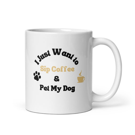Ceramic White Coffee Mug - Sip Coffee And Pet My Dog | Dog Lover Gift | Pawfect Merch.
