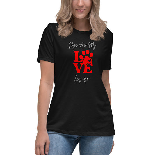 Dogs Are My Love Language Women's T-Shirt - Premium Cotton Dog Lover Gift | Pawfect Merch.