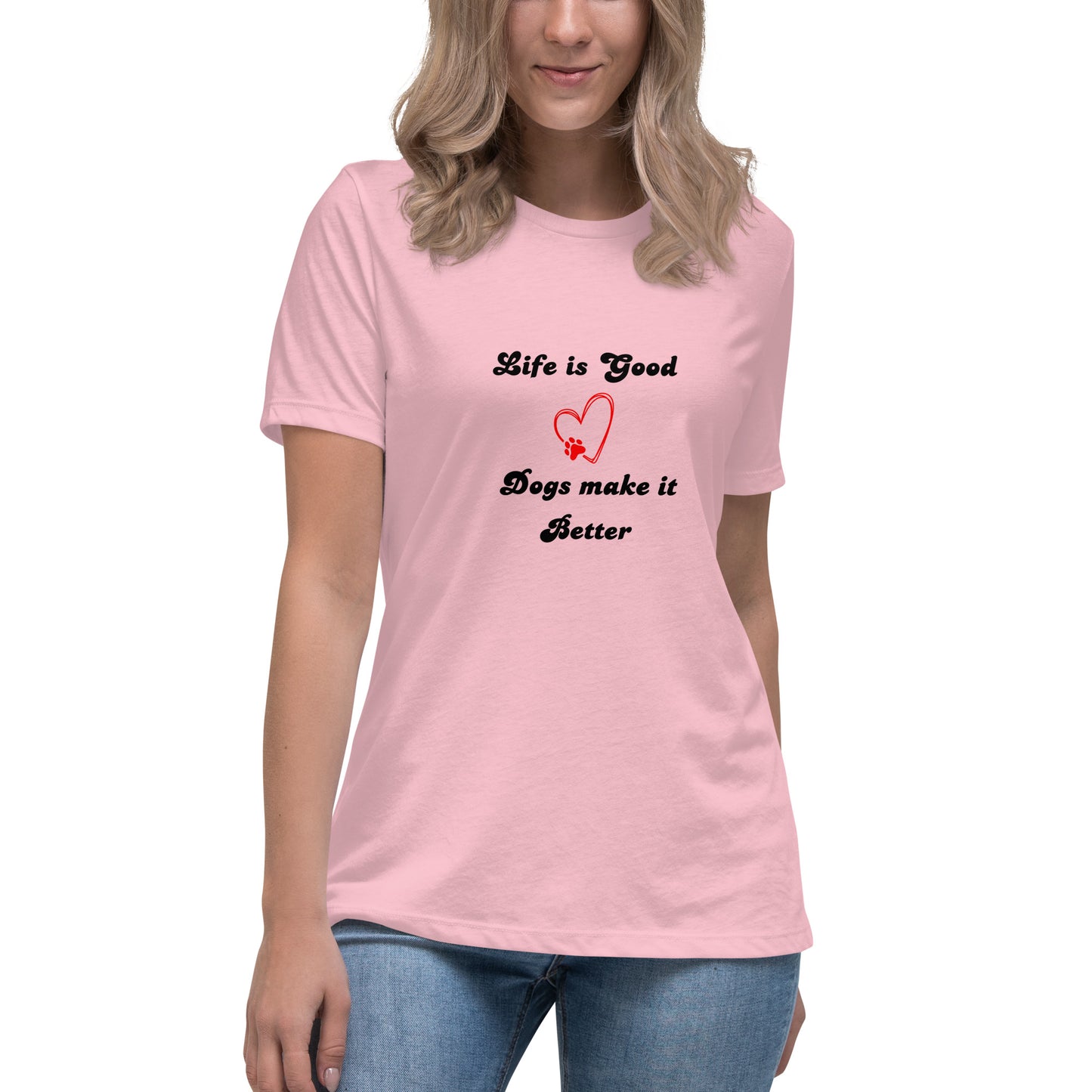 Life Is Good Dogs Make It Better Women's T-Shirt - Premium Cotton Dog Lover Gift | Pawfect Merch.