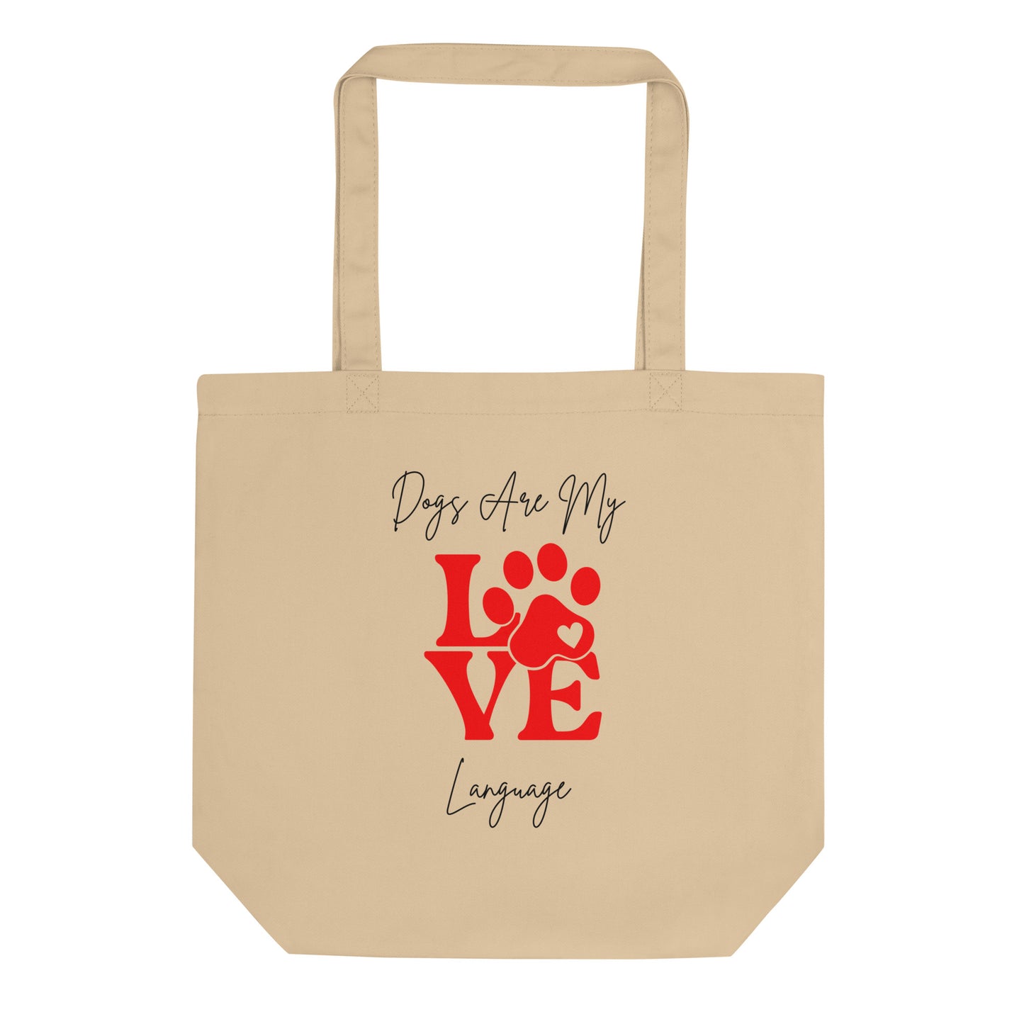 Organic Cotton Tote Bag - Dogs Are My Love Language | Eco-Friendly Gift | Pawfect Merch.