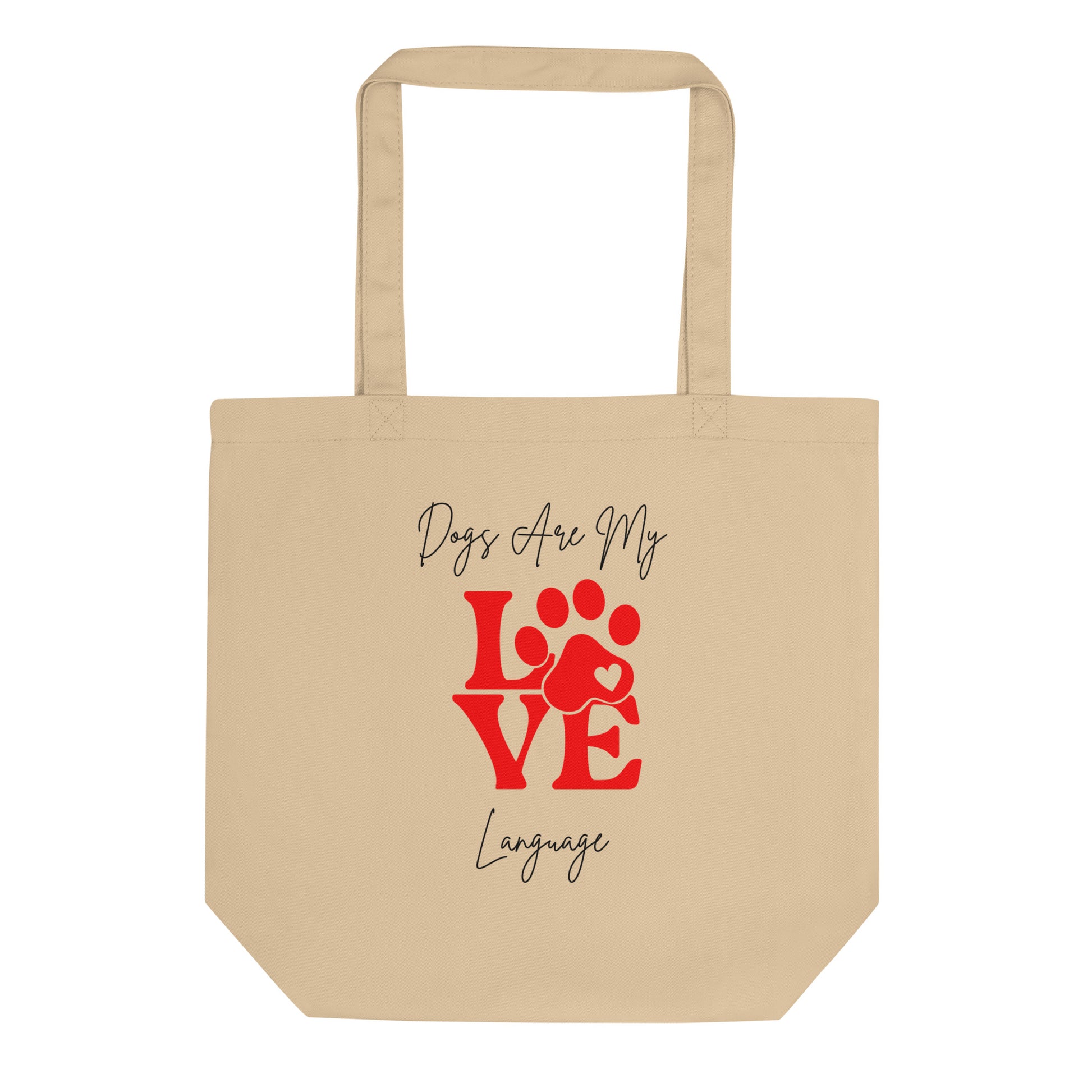 Organic Cotton Tote Bag - Dogs Are My Love Language | Eco-Friendly Gift | Pawfect Merch.