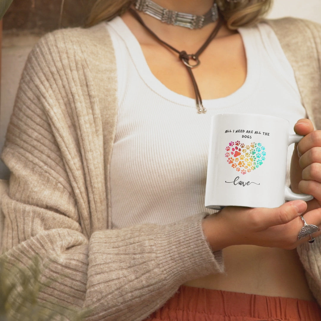 Ceramic White Coffee Mug - All I Need Are All The Dogs | Dog Lover Gift | Pawfect Merch.