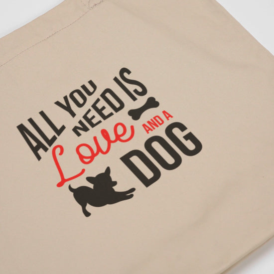 Organic Cotton Tote Bag - All You Need Is Love And A Dog | Eco-Friendly Gift | Pawfect Merch.