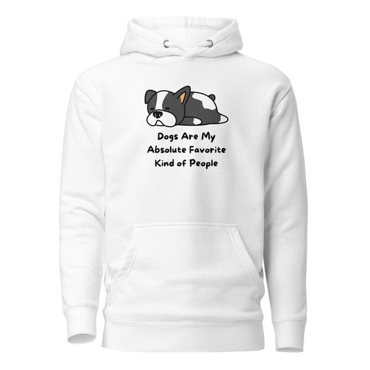 Dogs Are My Absolute Favorite Kind of People Premium Cotton Hoodie | Pawfect Merch - Pawfect Merch