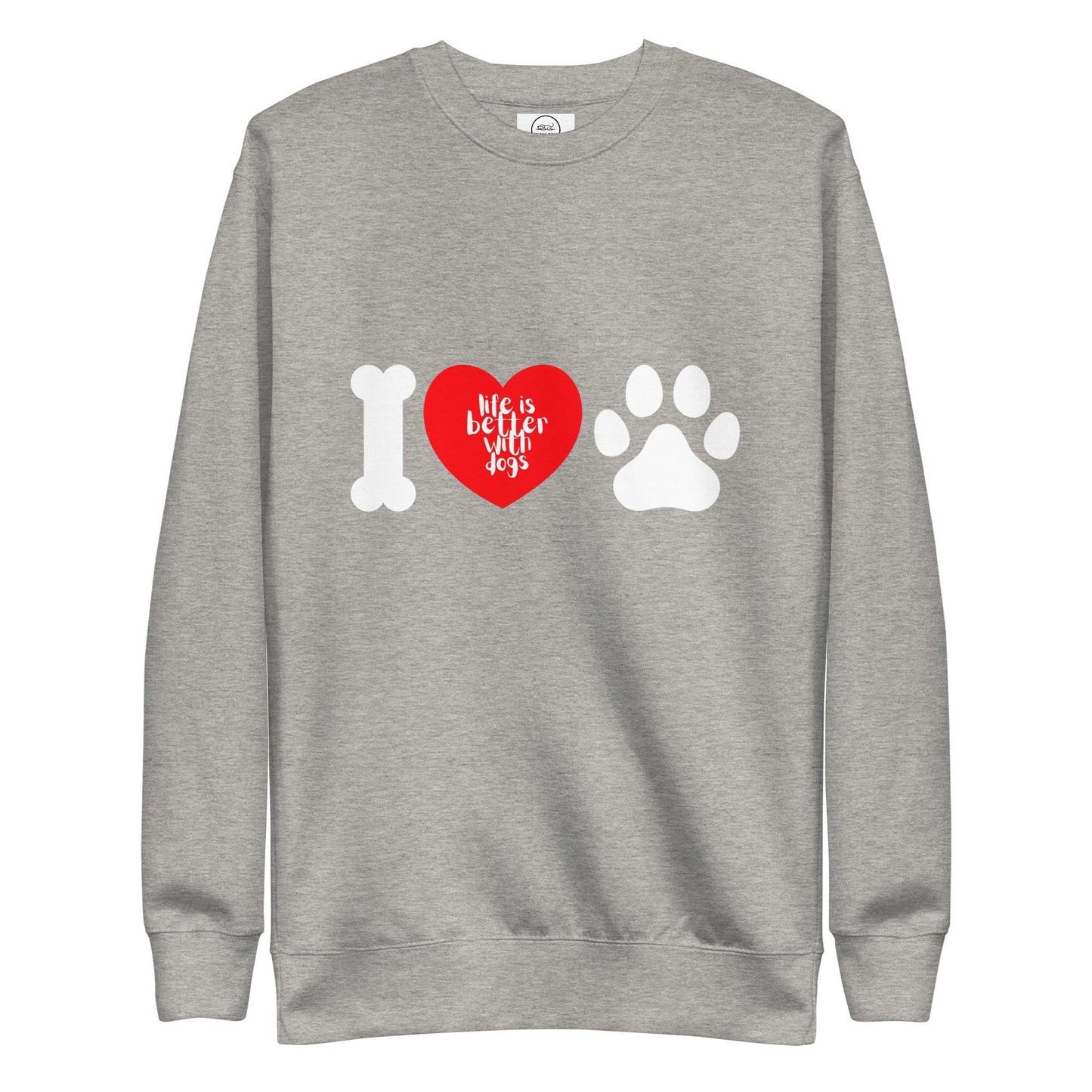 Life Is Better With Dogs Premium Cotton Sweatshirt | Pawfect Merch - Pawfect Merch