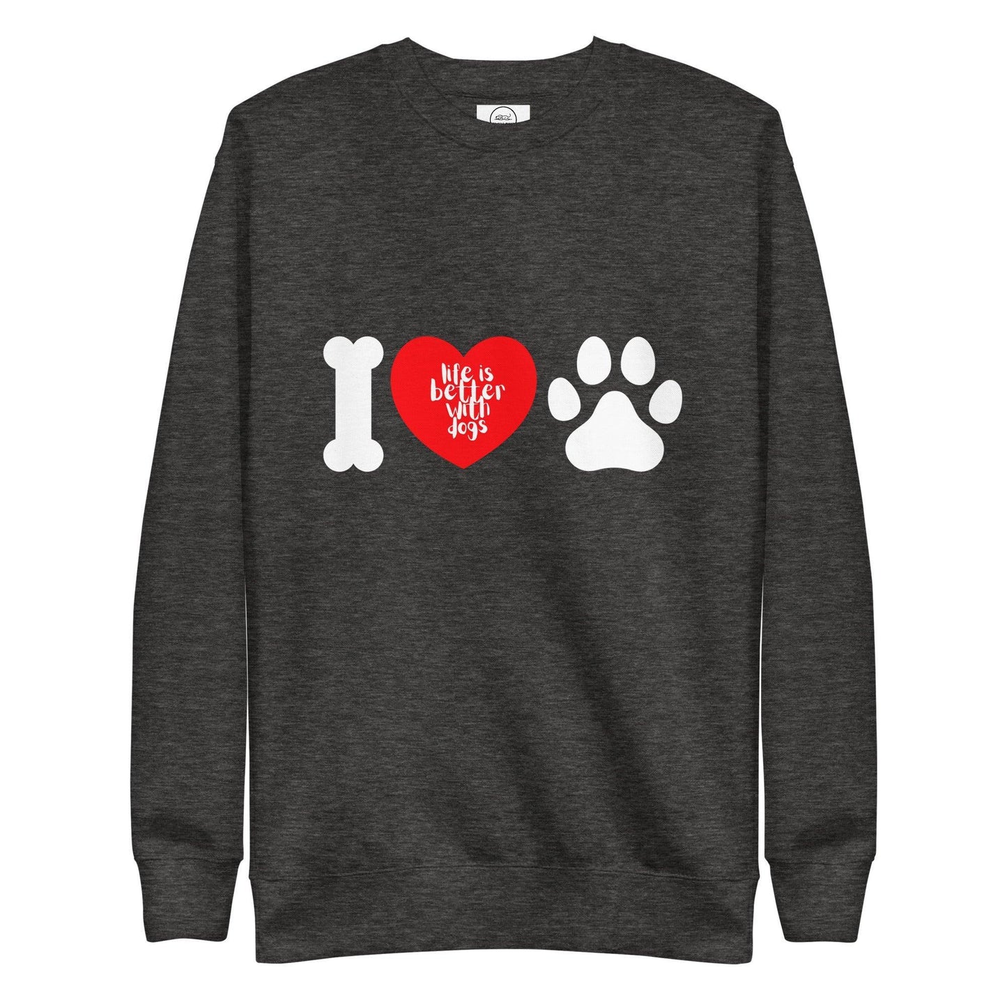 Life Is Better With Dogs Premium Cotton Sweatshirt | Pawfect Merch - Pawfect Merch