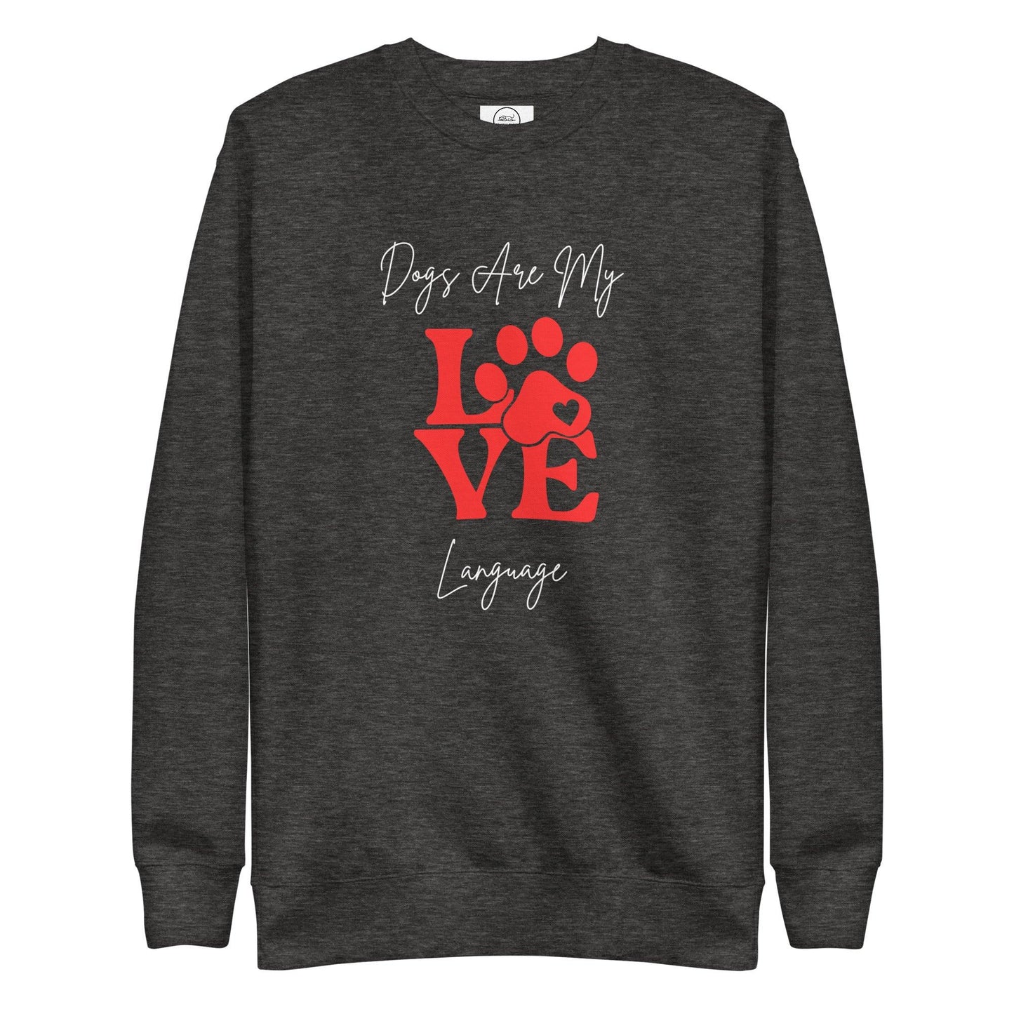 Dogs Are My Love Language Premium Cotton Sweatshirt | Pawfect Merch - Pawfect Merch