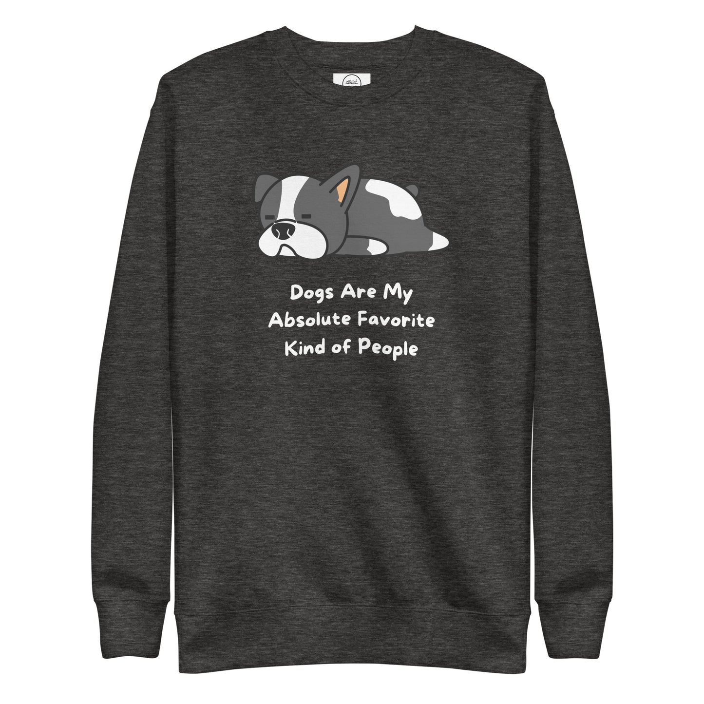 Dogs Are My Absolute Favorite Kind Of People Sweatshirt | Pawfect Merch - Pawfect Merch