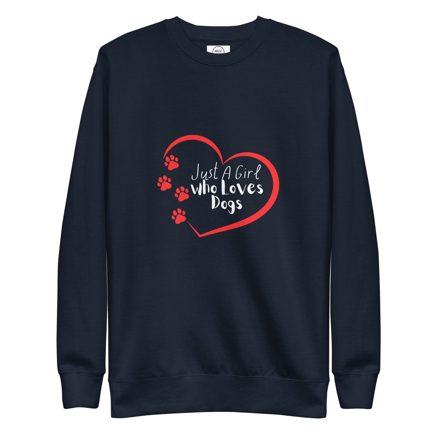 Just A Girl Who Loves Dogs Premium Cotton Sweatshirt | Pawfect Merch - Pawfect Merch