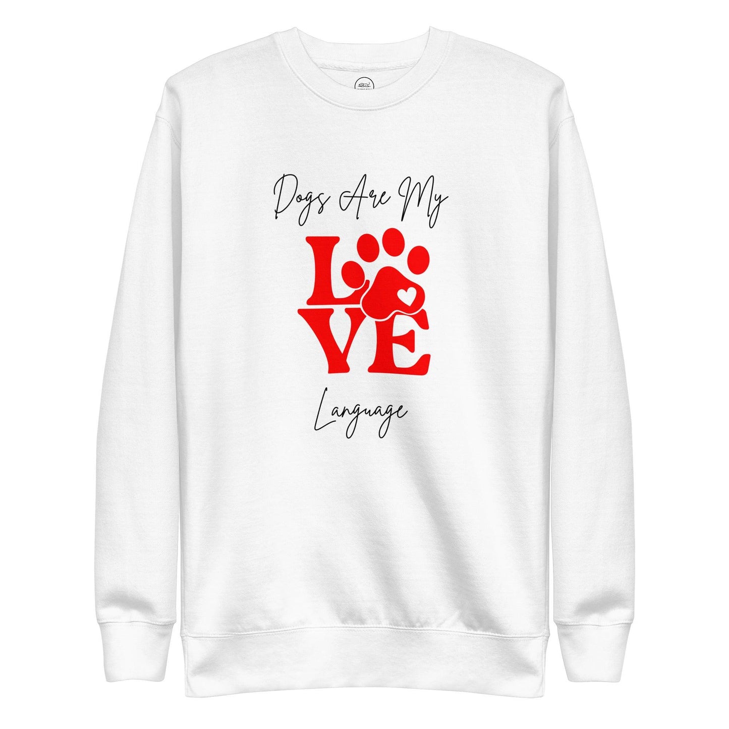 Dogs Are My Love Language Premium Cotton Sweatshirt | Pawfect Merch - Pawfect Merch