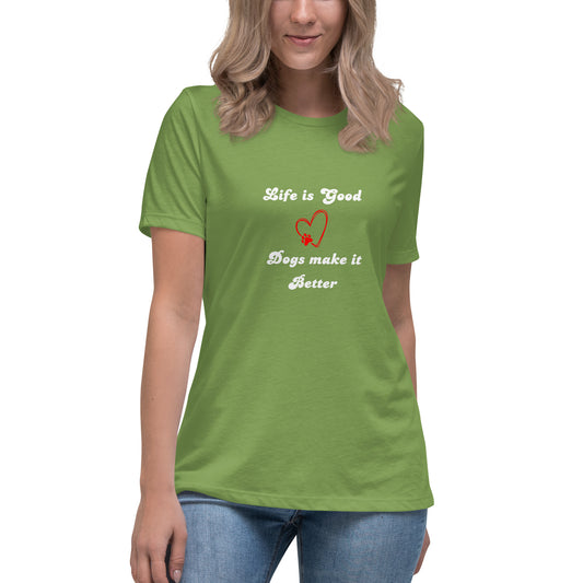Life Is Good Dogs Make It Better Women's T-Shirt - Premium Cotton Dog Lover Gift | Pawfect Merch.
