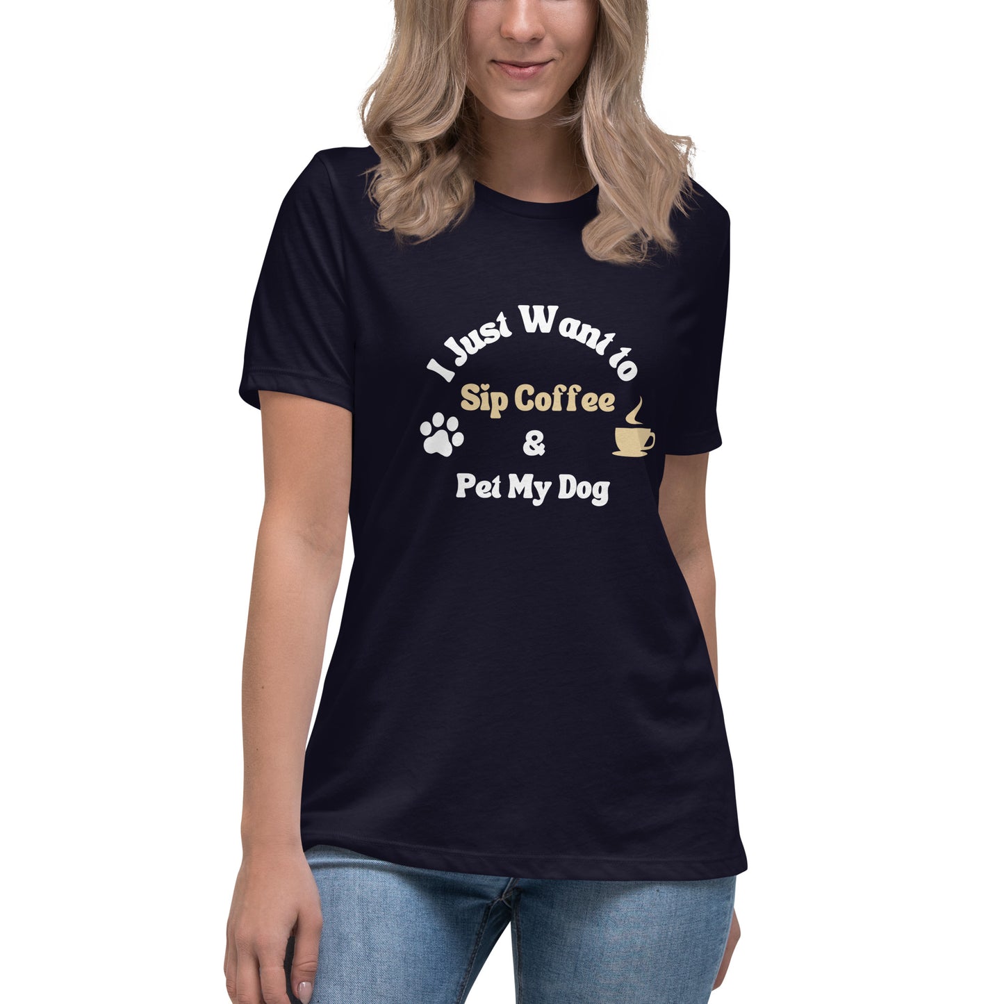 I Just Want To Sip Coffee And Pet My Dog Women's T-Shirt - Premium Cotton Dog Lover Gift | Pawfect Merch - Pawfect Merch