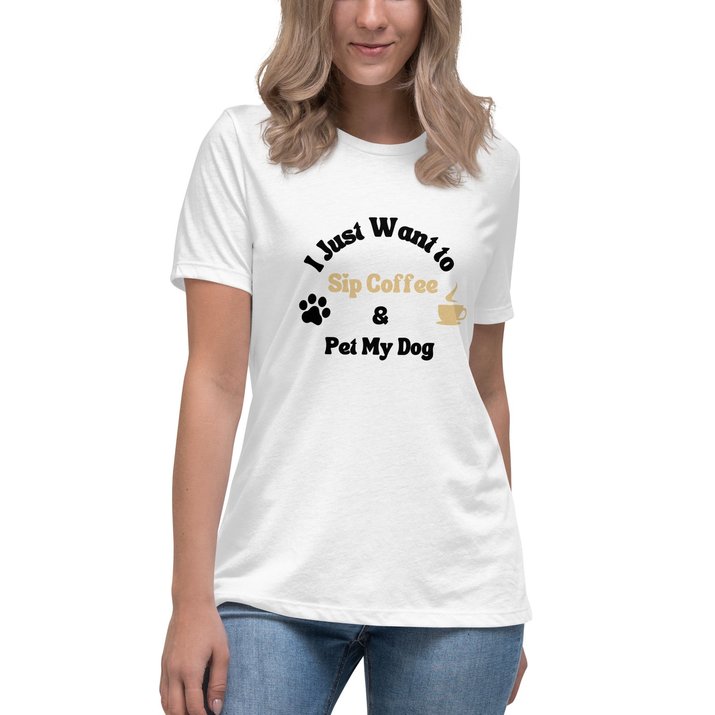 I Just Want To Sip Coffee And Pet My Dog Women's T-Shirt - Premium Cotton Dog Lover Gift | Pawfect Merch - Pawfect Merch
